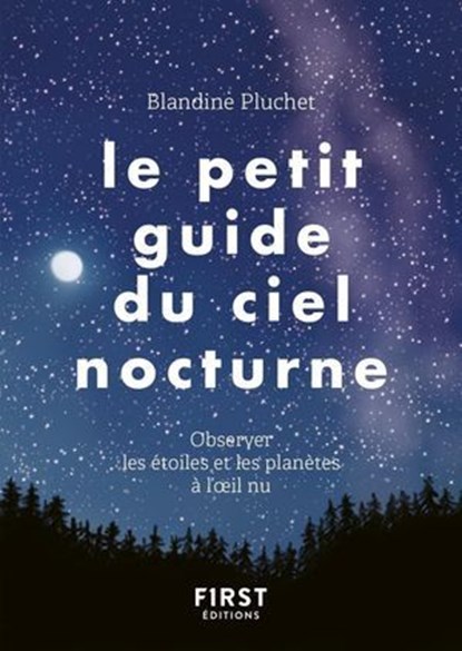Le Petit Guide du ciel nocturne, Blandine Pluchet - Ebook - 9782412047514