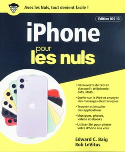 iPhone iOS 13 pour les Nuls, Edward C.Baig ; Bob LeVitus - Ebook - 9782412053454