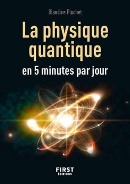 Petit livre - La physique quantique en 5 minutes par jour, Blandine Pluchet - Ebook - 9782412053607