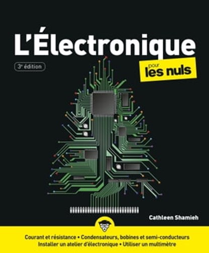 L'électronique Pour les Nuls, 3e, Cathleen Shamieh - Ebook - 9782412058473