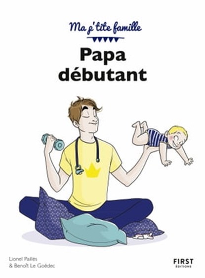 Papa débutant, Benoît Le Goëdec ; Lionel Paillès - Ebook - 9782412058954