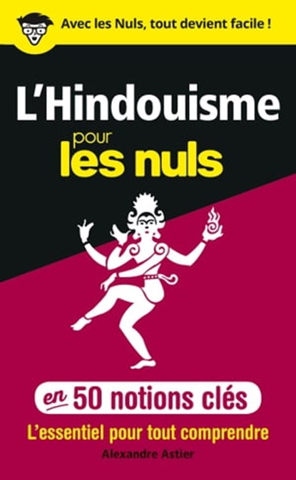 L'Hindouisme pour les Nuls en 50 notions clés, Alexandre Astier - Ebook - 9782412061145