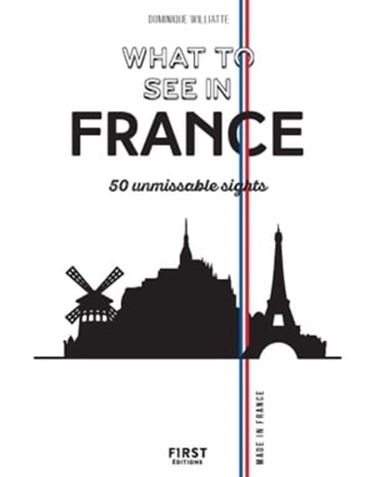 What to see in France - 50 favorite sights, Dominique Williatte - Ebook - 9782412062722