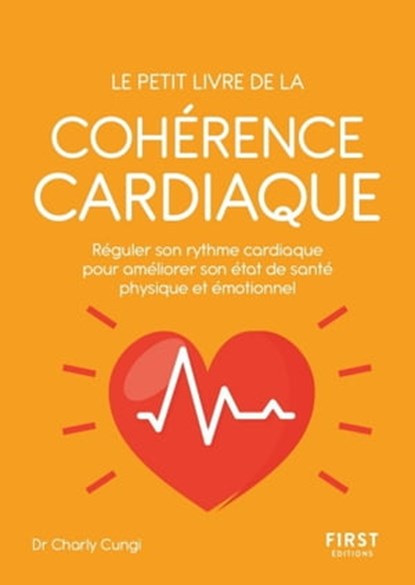 Petit livre de - La cohérence cardiaque, Charly Cungi - Ebook - 9782412064931