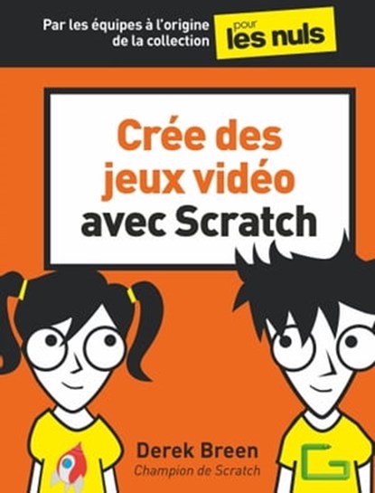 Crée des jeux vidéo avec Scratch, Derek Breen - Ebook - 9782412066157