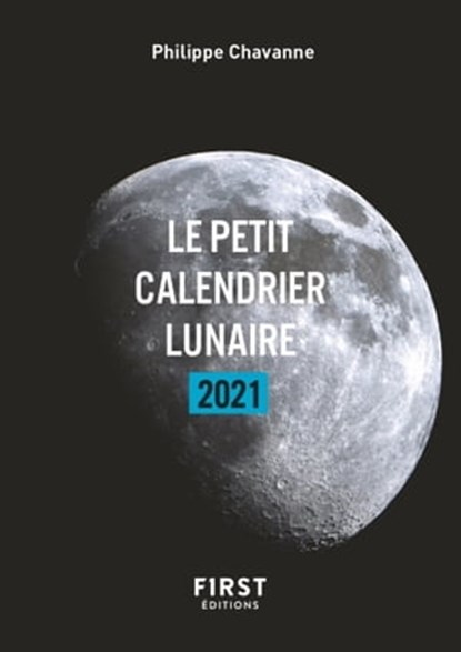 Le Petit livre - Calendrier lunaire 2021, Philippe Chavanne - Ebook - 9782412066188