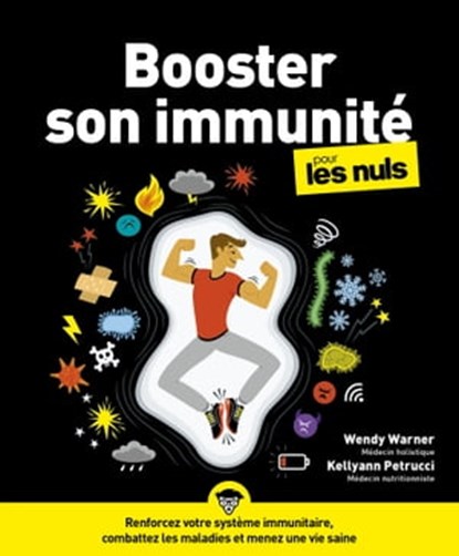 Booster son immunité Pour les Nuls, Kellyann Petrucci ; Wendy Warner - Ebook - 9782412068823