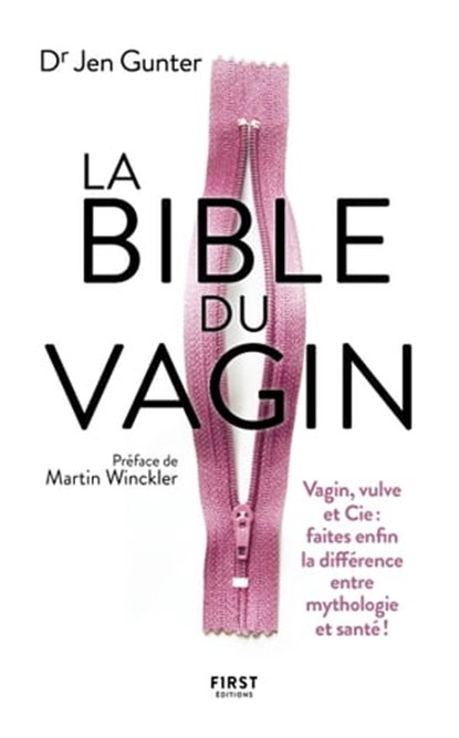 La Bible du Vagin, Jen Gunter ; Martin Winckler - Ebook - 9782412070901