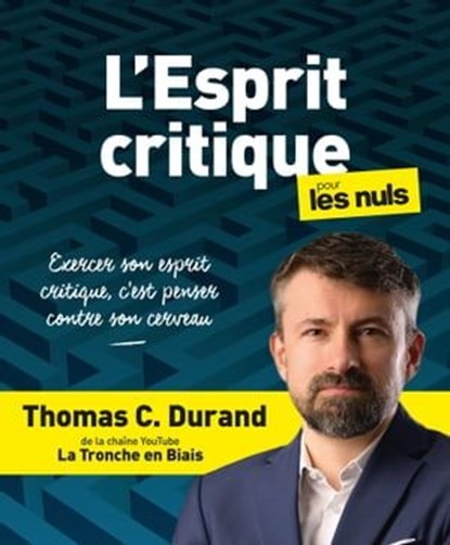 L'esprit critique pour les Nuls, Thomas C. Durand - Ebook - 9782412072202