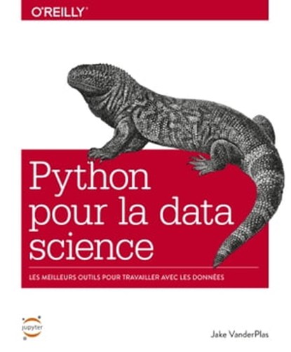 Python pour la Data Science - Les meilleurs outils pour travailler avec les données, Jake Vanderplas - Ebook - 9782412077689