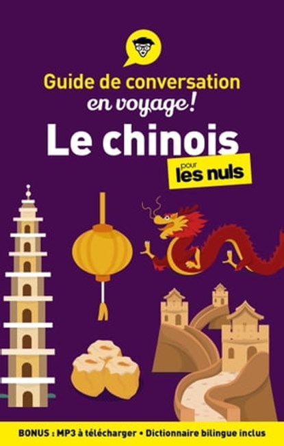 Guide de conversation en voyage ! - Le chinois pour les Nuls, 3e ed, Wendy Abraham ; Joël Bellassen ; Wen hong Yu - Ebook - 9782412080627
