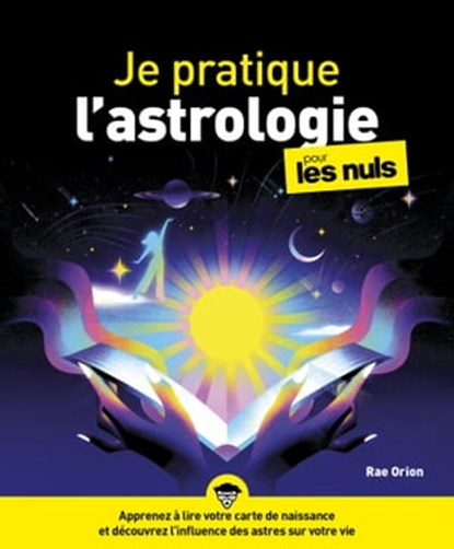 Je pratique l'astrologie Pour les Nuls, Rae Orion - Ebook - 9782412082645