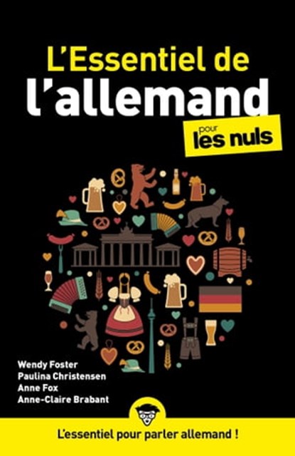 L'Essentiel de l'allemand pour les Nuls, 2e édition, Wendy Foster ; Paulina Christensen ; Anne Fox ; Anne-Claire Brabant - Ebook - 9782412083406