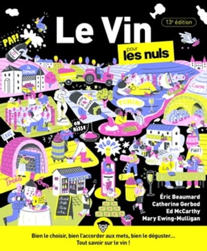 Le vin pour les Nuls : Livre sur le vin, Edition revisitée du best-seller sur le vin, Découvrir l'univers du vin, Bien choisir son vin rouge et vin blanc grâce aux accords mets et vins, Éric Beaumard ; Catherine Gerbod ; Ed McCarthy ; Mary Ewing-Mulligan - Ebook - 9782412084182