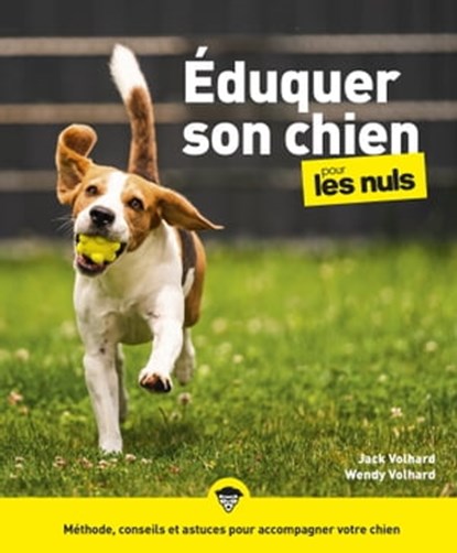 Eduquer son chien pour les Nuls, grand format, 2e éd, Jack Volhard ; Wendy Volhard ; Corinne Crolot - Ebook - 9782412084199