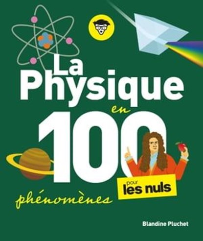 La physique pour les Nuls en 100 phénomènes, Blandine Pluchet - Ebook - 9782412091081