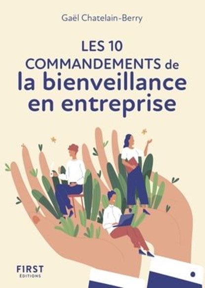 Le Petit livre des 10 commandements de la bienveillance en entreprise NE, Gael Chatelain-Berry - Ebook - 9782412091593