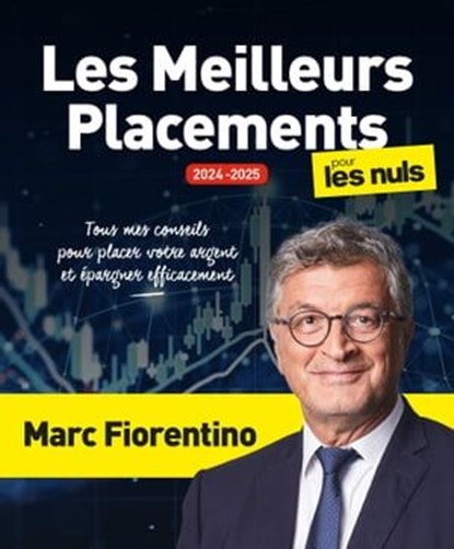 Les Meilleurs Placements pour les Nuls, grand format, éd. 2024, Marc Fiorentino - Ebook - 9782412093306