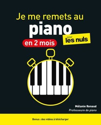 Je me remets au piano en 2 mois pour les Nuls, 2e éd, Mélanie Renaud - Ebook - 9782412093337