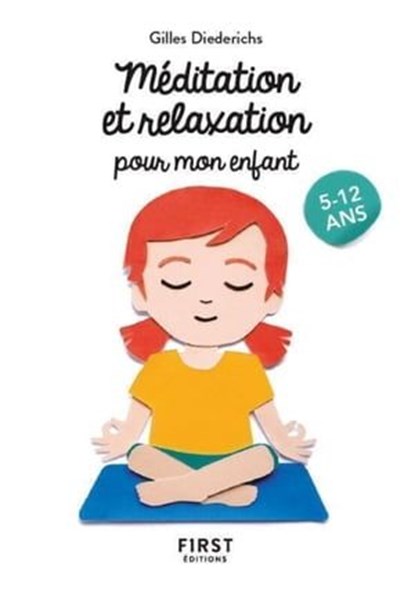 Le Petit livre de - Méditation et relaxation pour mon enfant, 2e éd, Gilles Diederichs - Ebook - 9782412093610