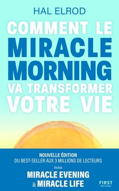 Comment le Miracle Morning va transformer votre vie, Hal Elrod - Ebook - 9782412095362