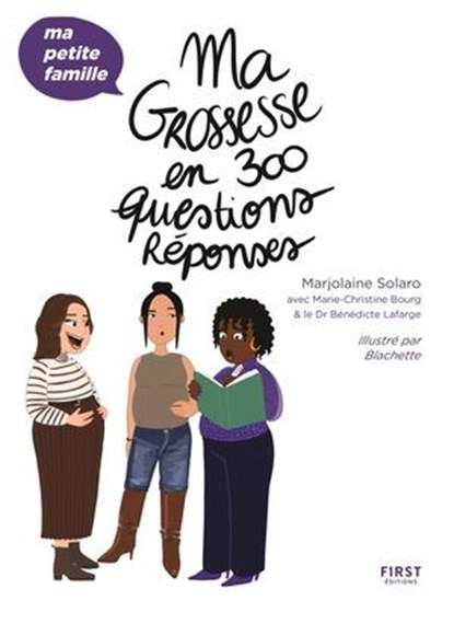 Ma grossesse en 300 questions/réponses, Marjolaine Solaro ; Marie-Christine Bourg ; Bénédicte Lafarge-Bart - Ebook - 9782412095430