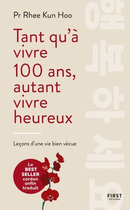 Tant qu'à vivre 100 ans, autant vivre heureux, Rhee Kun Hoo - Ebook - 9782412098042