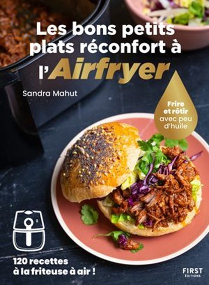 Les bons petits plats reconfort à l'Airfryer, Sandra Mahut - Ebook - 9782412099308