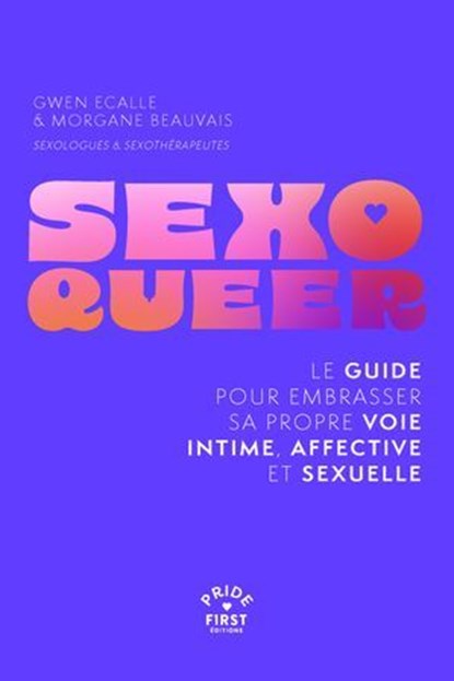 Sexo queer, Gwen Ecalle ; Morgane Beauvais - Ebook - 9782412100738