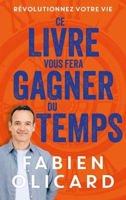 Ce livre vous fera gagner du temps, Fabien Olicard - Ebook - 9782412103920