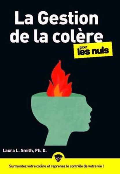 La Gestion de la colère pour les Nuls, Laura L. Smith - Ebook - 9782412105238