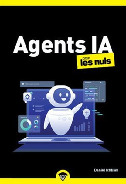 Les Agents IA pour les Nuls poche - Agents IA, découvrir et utiliser, avantages et risques, Daniel Ichbiah - Ebook - 9782412105801