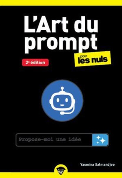 L'Art du prompt pour les Nuls - 2e édition, Yasmina Salmandjee - Ebook - 9782412105979