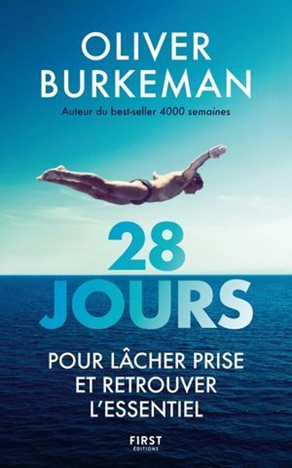 28 JOURS pour lâcher prise et retrouver l'essentiel - par l'auteur de 4 000 semaines, Oliver Burkeman - Ebook - 9782412106495