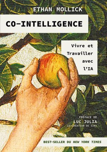Co-intelligence - Vivre et travailler avec l'IA (version française), Luc Julia ; Ethan Mollick - Ebook - 9782412106709