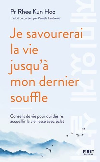 Je savourerai la vie jusqu'à mon dernier souffle, Rhee Kun Hoo - Ebook - 9782412107249