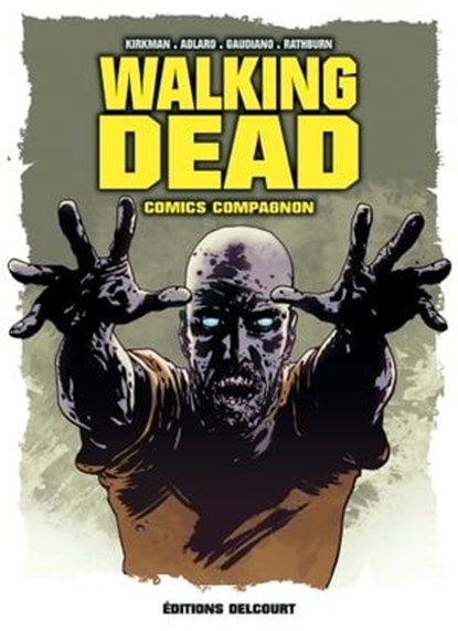 Walking Dead Comics Compagnon, Robert Kirkman ; Charlie Adlard - Ebook - 9782413002390