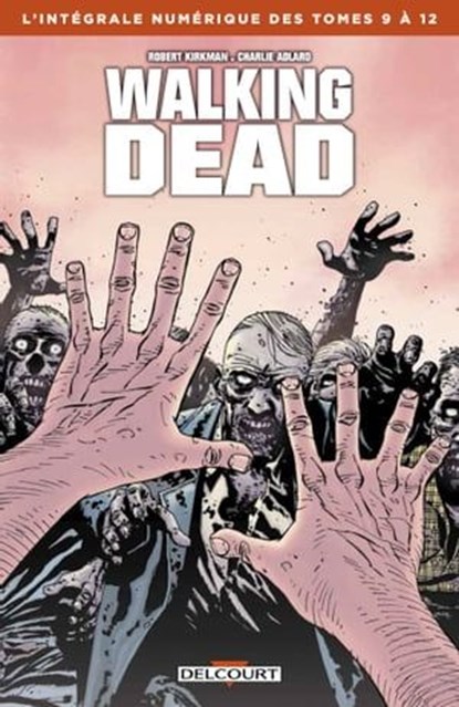 Walking Dead - Intégrale T09 à 12, Robert Kirkman ; Charlie Adlard - Ebook - 9782413007722