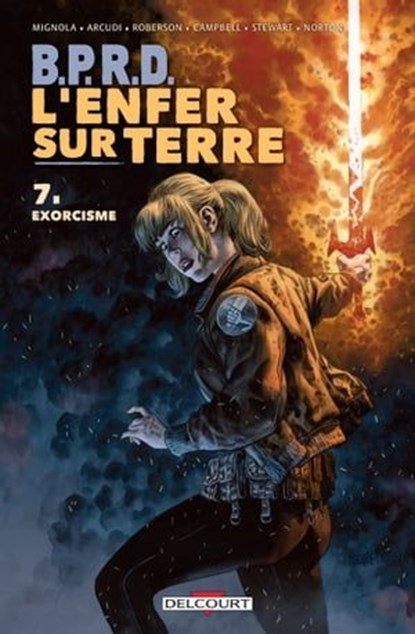 BPRD - L'Enfer sur Terre T07, John Arcudi ; Mike Mignola ; Chris Roberson ; Mike Norton ; Laurence Campbell ; Cameron Stewart - Ebook - 9782413009368