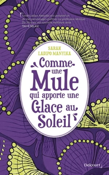 Comme une mule qui apporte une glace au soleil, Sarah Ladipo Manyika - Ebook - 9782413009917