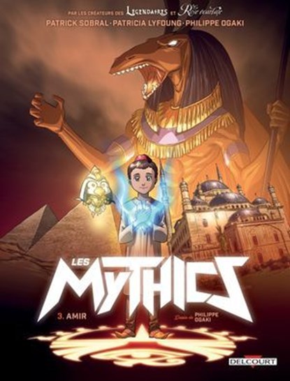 Les Mythics T03 - Amir, Philippe Ogaki ; Patrick Sobral ; Patricia Lyfoung ; Paillat - Ebook - 9782413014669