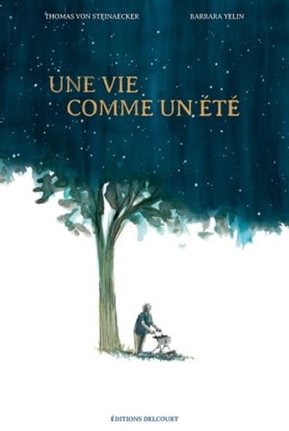 Une vie comme un été, Thomas Von Steinaecker ; Barbara Yelin - Ebook - 9782413015048