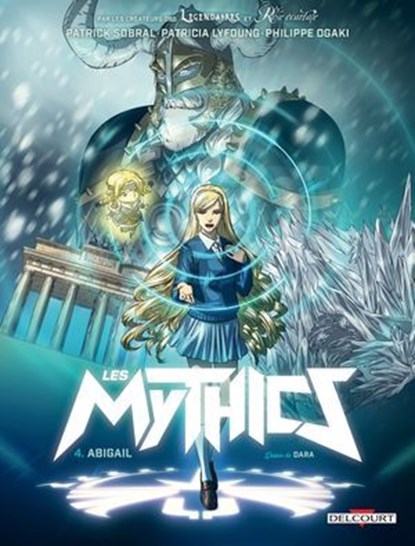 Les Mythics T04 - Abigail, Patrick Sobral ; Patricia Lyfoung ; Philippe Ogaki ; Fabien Dalmasso ; Dara ; Paillat - Ebook - 9782413016281
