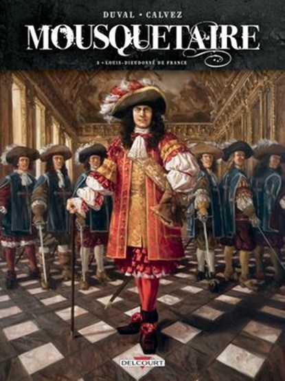 Mousquetaire T03 - Louis-Dieudonné de France, Fred Duval ; Florent Calvez - Ebook - 9782413018940