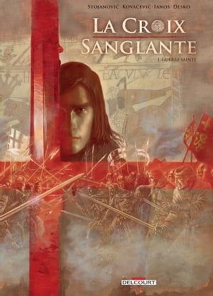 La Croix sanglante T01 - Guerre sainte, Marko Stojanovic ; Ianos Dan Catalin ; Drazen Kovacevic ; Desko - Ebook - 9782413020509