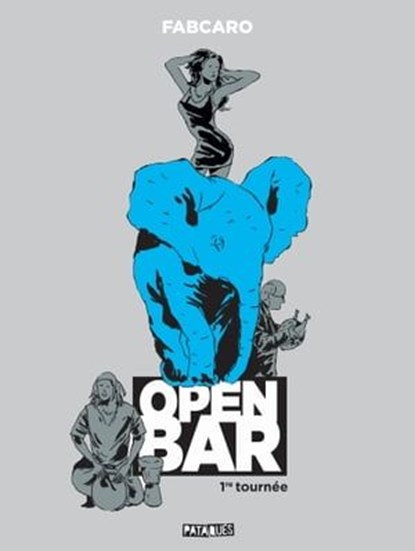 Open Bar - 1re tournée, Fabcaro - Ebook - 9782413022831