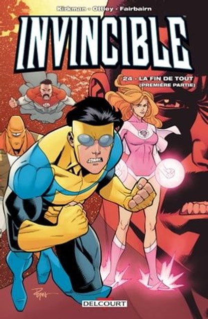 Invincible T24 - La fin de tout (1ere partie), Robert Kirkman ; Ryan Ottley ; Cory Walker - Ebook - 9782413023104