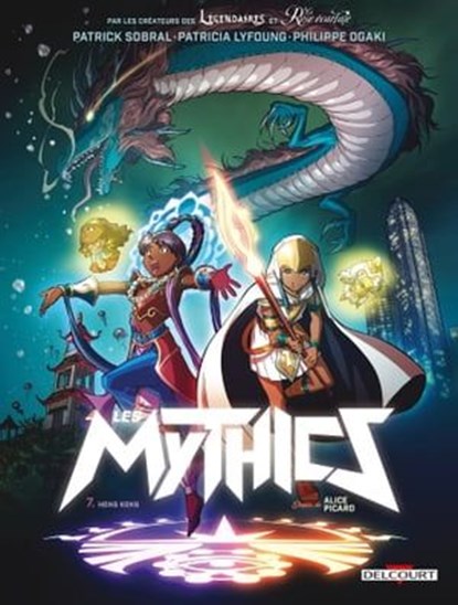 Les Mythics T07 - Hong Kong, Patrick Sobral ; Patricia Lyfoung ; Philippe Ogaki ; Alice Picard ; Paillat - Ebook - 9782413025498