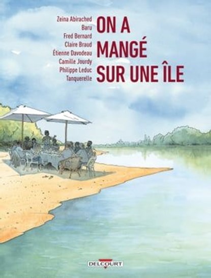 On a mangé sur une île, Étienne Davodeau ; Zeina Abirached ; Fred Bernard ; Claire Braud ; François-Jean Goudeau ; Camille Jourdy ; Philippe Leduc ; Hervé Tanquerelle - Ebook - 9782413025511