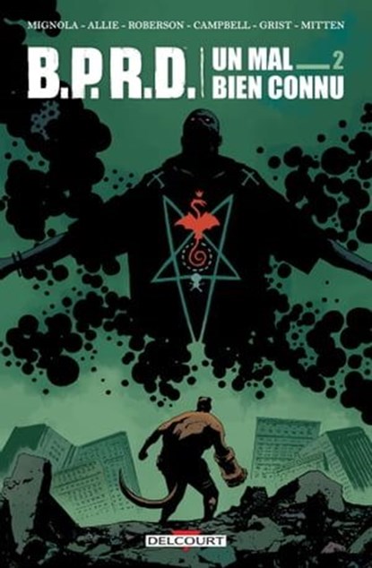 BPRD. Un Mal bien connu T02, Mike Mignola ; Scott Allie ; Chris Roberson ; Laurence Campbell ; Christopher Mitten - Ebook - 9782413028970